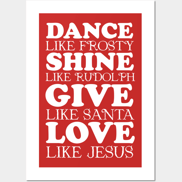 Dance Like Frosty Love Like Jesus - Funny Christmas Wall Art by HamzaNabil